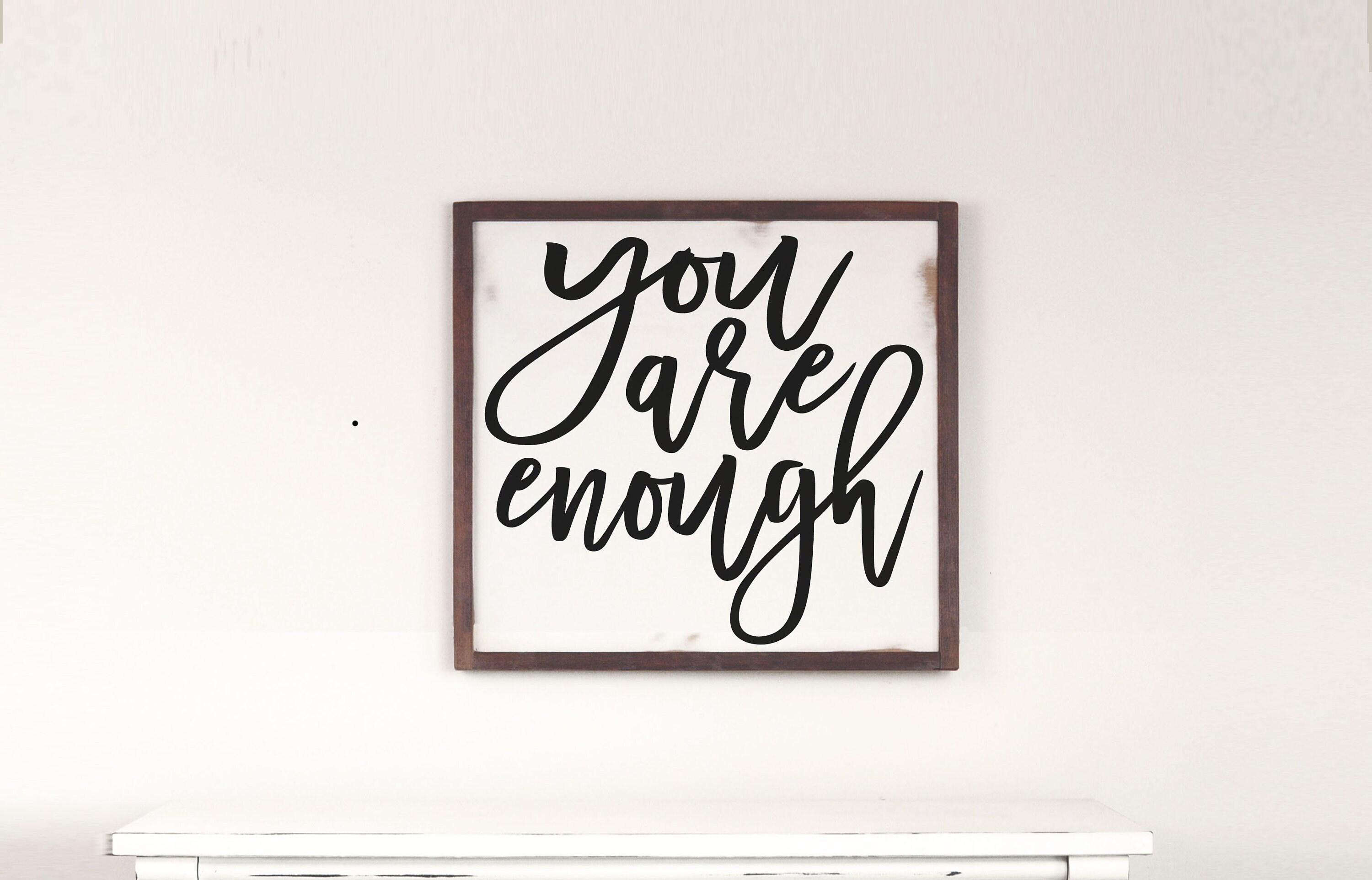 You Are Enough Wood Sign Inspirational Framed Sign Farmhouse Etsy