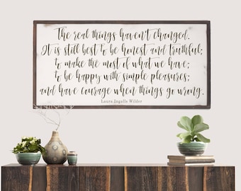 Laura Ingalls Wilder Quote, Real Things Haven't Changed, Inspirational Wood Sign, Inspired Wall Art, Rustic Wood Sign, Farmhouse Decor