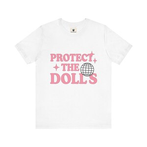 Protect the Dolls Unisex Tee | Cute Graphic Shirt, Casual Wear, Gift for Friends, Trendy Fashion, Everyday Outfit