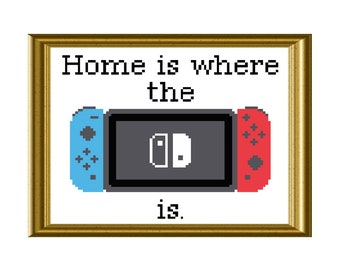 Home is where the Switch Is Controller Funny Cross Stitch Pattern Video Game Quote