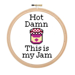 Hot Damn This Is My Jam Cross Stitch Pattern Funny Song Quote Instant Download