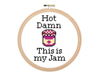 Hot Damn This Is My Jam Cross Stitch Pattern Funny Song Quote Instant Download