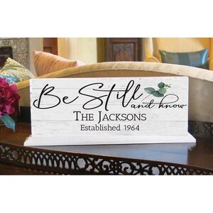 Be Still and Know Family Sign With Established Date Christian Home Decor CUSTOM Personalized Gift For Mantel or Shelf