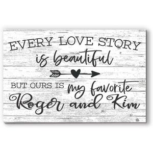Every Love Story is Beautiful But Ours is My Favorite Sign Solid Wood 16.5in x 10.5in SAME DAY Shipping FREE 2nd Day Air!!
