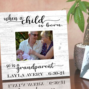 When A Child Is Born So Is A Grandparent Photo Frame Alternative - New Grandbaby Gift - Upload Picture or Photo