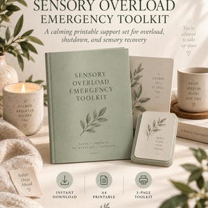 May include: A Sensory Overload Emergency Toolkit printable set featuring a sage green book, a stack of cards with leaf illustrations, and text including Pause, Protect, De-escalate, Recover, A Calmer You Is Still You, and Small Steps Still Count.