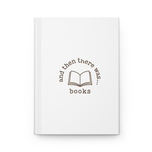Books Lover Hardcover Journal- Inspirational Writing Notebook, Gift for Readers, Journal for Notes, Bookish Stationery. White