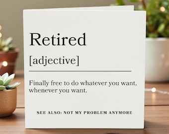 Retirement Card, Funny Retired Card, Retirement Gift, Humorous Retirement Card, Retirement Congratulations, Retired Definition,