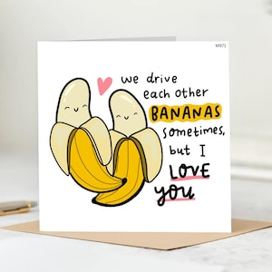 We Drive Each Other Bananas - Funny Love Card, Anniversary Card, Birthday Anniversary Card ,Hilarious Greeting Card