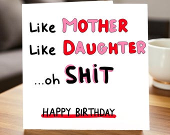 Tarjeta de cumpleaños divertida de "De tal madre, tal hija", tarjeta de humor grosero para mamá o hija, tarjeta de cumpleaños atrevida para adultos de 6x6, opción personalizada