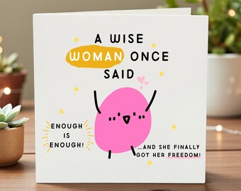 Funny Divorce Card, Wise Woman Quote, Humorous Divorce Greeting Card, Divorce Gift for Her, Empowerment, Funny Divorce Humor, Gift for Women