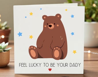 Sentez-vous chanceux d'être votre papa carte, carte de voeux ours mignon des enfants, fête des pères, anniversaire, ludique, drôle, cadeau papa unique 6 x 6