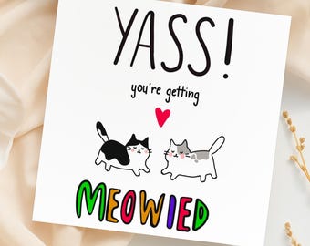YASS you're getting MEOWIED Card,Cat card - Funny Wedding Card, Funny Engagement Card , Couple card, Congratulations Card