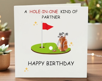 Funny Golf Birthday Card for Partner,Hole In One Kind of Partner,Golfing Birthday Gift for Husband or Wife, Cute Golf Pun Card for Boyfriend