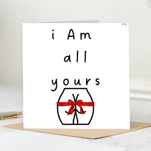 I Am All Yours with Red Bow – Naughty Card for Boyfriend, Girlfriend, Anniversary, Valentine’s Day, Flirty Adult Humor Card-Sexy Love Card