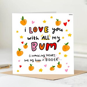 i love you with all of my bum, Funny Card, Love Card, Birthday, Anniversary Card - my bum is bigger,Hilarious Greeting Card