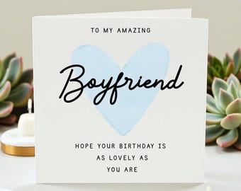 Boyfriend Birthday Card, To My Amazing Boyfriend Card, Romantic Blue Heart Love Card, Personalised Birthday Card For Him