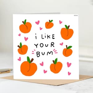 I Like You Bum Card - Funny Love Card, Anniversary Card, Birthday Card, Nice Bum Card ,Hilarious Greeting Card