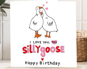 Tarjeta de cumpleaños divertida de ganso, tarjeta de ganso tonto, linda tarjeta de cumpleaños para ella, te amo, ganso tonto, tarjeta de animal divertido, regalo de cumpleaños divertido