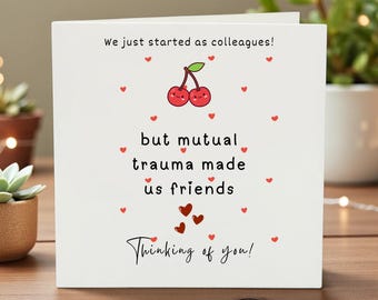 Funny Colleague Birthday Card, Mutual Trauma Made Us Friends, Work Bestie Card, Work Friend Leaving Gift, Coworker Appreciation Card