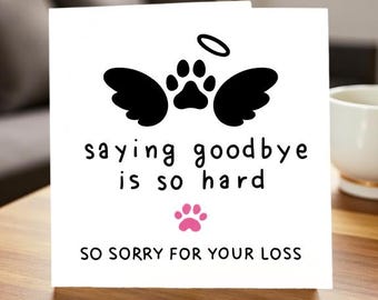Saying Goodbye is So Hard, Sympathy Card for Pet Loss, Condolence Card, Pet Memorial, Sorry for Your Loss Card"