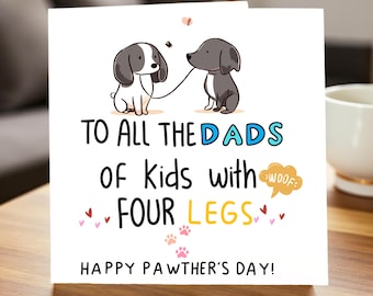 Happy Pawthers Day Card - Funny Dog Dad Fathers Day Card - Card from the Dog - To the Dad of Kids with Four Legs - Cute Dog Lover Gift