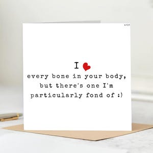 I Love Every Bone in Your Body, Flirty Romantic Greeting Card for Partner, Cute & Funny Love Card for Partner-Love Card