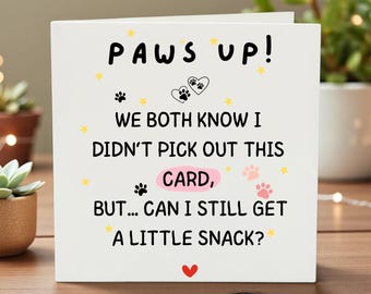 Funny Dog Birthday Card, Humorous Pet Lover Card, Listen We Both Know Card, Cute Dog Treat Card, Paw Print Birthday Card, Treat for Dog Card