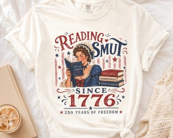 Reading Smut Since 1776 Shirt, BookTok Fourth of July Shirt, America 250th Shirt, Spicy Book Lover Gift, Tee Tank Sweatshirt