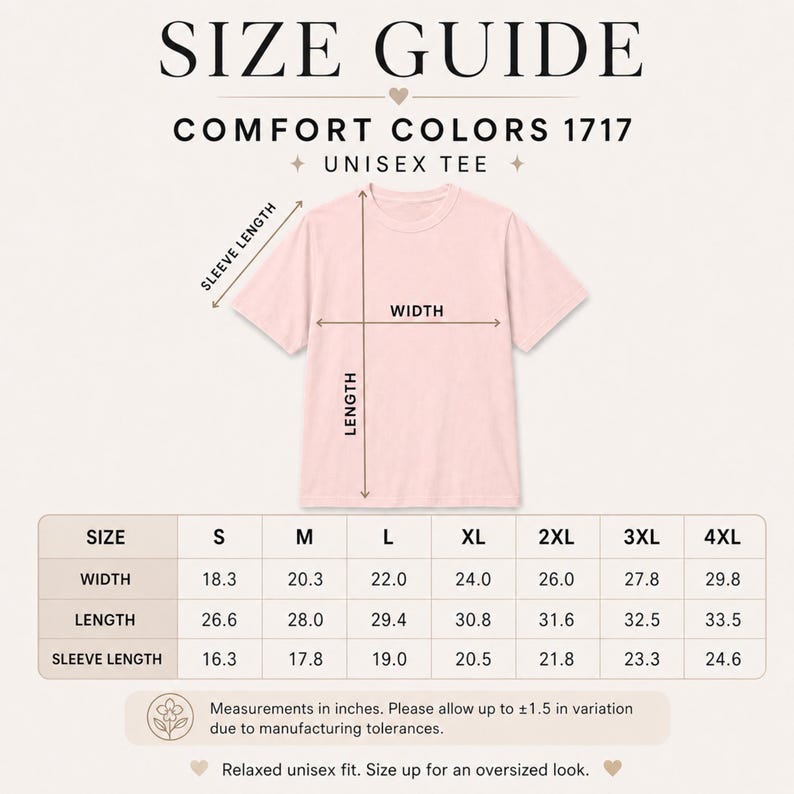 May include: A light pink Comfort Colors unisex tee shirt with a size guide. The guide shows measurements in inches for width, length, and sleeve length, ranging from size S to 4XL. The text reads "Relaxed unisex fit. Size up for an oversized look."
