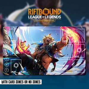 May include: A rectangular Riftbound League of Legends trading card game playmat. The mat features a dynamic illustration of a character with fiery energy, set against a sky background. The mat includes card zones and the text "WITH CARD ZONES OR NO ZONES".