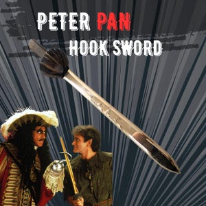 May include: A silver hook sword from the movie Peter Pan. The sword has a dark brown handle and a pointed blade. The image also includes Captain Hook and Peter Pan characters, with the text "PETER PAN HOOK SWORD" at the top.