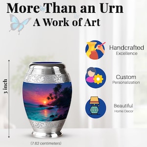 May include: A 7.62 cm tall urn featuring a sunset beach scene. The urn has a silver top and bottom with decorative patterns. The text "More Than an Urn, A Work of Art" is at the top. The urn is designed for handcrafted excellence, custom personalization, and beautiful home decor.