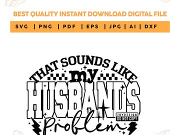 Lustige Frau Shirt Design: Das Problem meines Mannes - sarkastisches Zitat SVG PNG (digitaler Download)