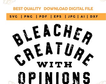 Bleacher Creature With Opinions SVG PNG | Funny Sports Mom Quote | Football, Baseball, Basketball, Cheer, Softball, Hockey Mom Shirt Design