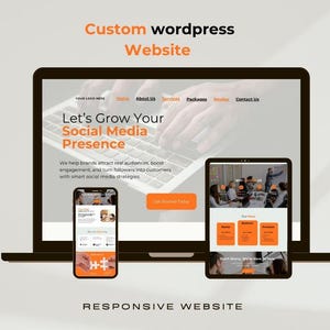 May include: A laptop, tablet, and smartphone display a website design with the text "Let's Grow Your Social Media Presence." The website design includes orange accents and the words "Custom wordpress Website" and "Responsive Website."