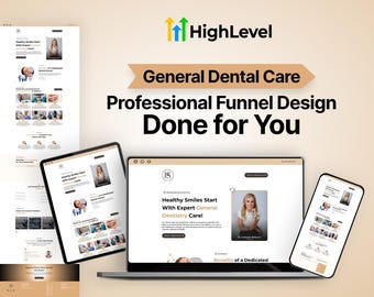 Könnte beinhalten: Ein digitales Marketing-Design mit einer Website- und mobilen App-Oberfläche. Das Design enthält den Text "HighLevel", "General Dental Care" und "Professional Funnel Design Done for You". Die Website zeigt den Text "Healthy Smiles Start With Expert General Dentistry Care!"