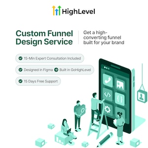 May include: An illustration promoting a custom funnel design service. The image features the "HighLevel" logo, text, and icons. It includes a smartphone graphic with app icons, and figures working on a design, with the text "Custom Funnel Design Service".