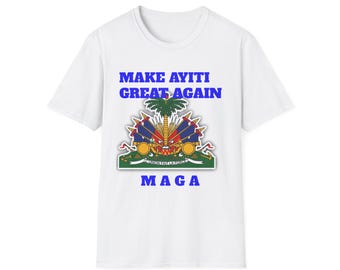 Haitian Pride Unisex T-Shirt - Make Ayiti Great Again, Cultural Apparel, Gift for Proud Haitians, Travel Shirt, Statement Tee