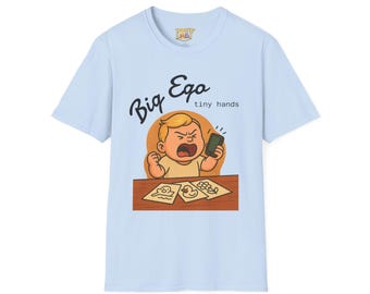 Bossy Baby Trump Big Ego Small Hands T-Shirt