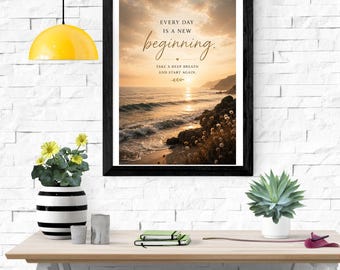 Every Day Is A New Beginning Sunrise Ocean Wall Art, Motivational Beach Quote Print, Coastal Decor, Nature Landscape Poster, Digital Print
