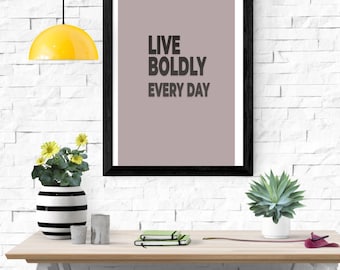 Live Boldly Every Day, Bold Typography Quote Print, Motivational Wall Art, Instant Download Printable, Home Office Decor, Inspirational Gift