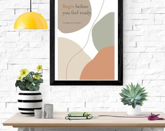 Begin Before You Feel Ready Motivational Wall Art, Boho Abstract Quote Print, Earth Tone Office Decor, Courage Quote Poster, Digital