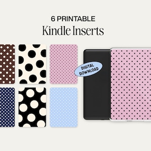 May include: An image showcasing six printable Kindle inserts with polka dot patterns in various colors, including brown, black, pink, blue, and white. A Kindle device is also shown with a pink polka dot cover. The text "6 Printable Kindle Inserts" is displayed.