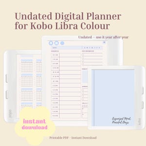 以下が含まれることがあります： Kobo Libra Colour電子書籍リーダー用の日付なしデジタルプランナー。画面にはスケジュール、優先事項、カレンダーが表示されています。テキストには「Undated Digital Planner for Kobo Libra Colour」、「Undated - use it year after year」、「Organized Mind, Peaceful Days」、「instant download」、「Printable PDF - Instant Download」が含まれています。