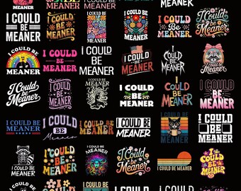 43+ I Could Be Meaner Png, Sarcasm Png, Sarcastic Png, Funny Quote Png, Funny Humor Png, Sarcastic Quote Png, Funny Quote Shirt Png
