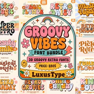 May include: A digital graphic display featuring the text Groovy Vibes Font Bundle, 30 Groovy Retro Fonts, Price: $805, and Luxus Type, surrounded by various retro-style typography samples including Retro Magic, Magic Flower, and Kind Soul.