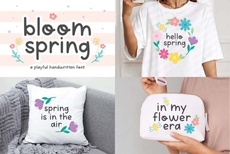 May include: A digital font display titled bloom spring, a white t-shirt with a floral wreath and hello spring text, a white pillow with purple flowers and spring is in the air text, and a white pouch with bee graphics and in my flower era text.