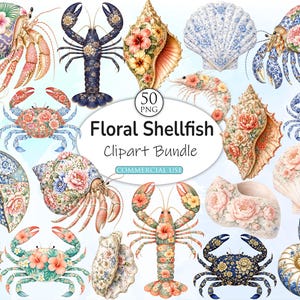 May include: A collection of watercolor illustrations featuring various shellfish adorned with floral patterns. The image includes crabs, lobsters, shrimp, and seashells, all decorated with flowers in shades of pink, blue, and orange. Text reads "Floral Shellfish Clipart Bundle".