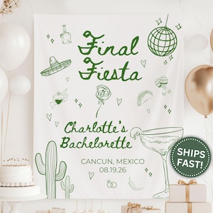 May include: White banner with green text and illustrations for a bachelorette party. The banner reads "Final Fiesta" and "Charlotte's Bachelorette" with the location and date. Illustrations include a margarita, cactus, and disco ball.